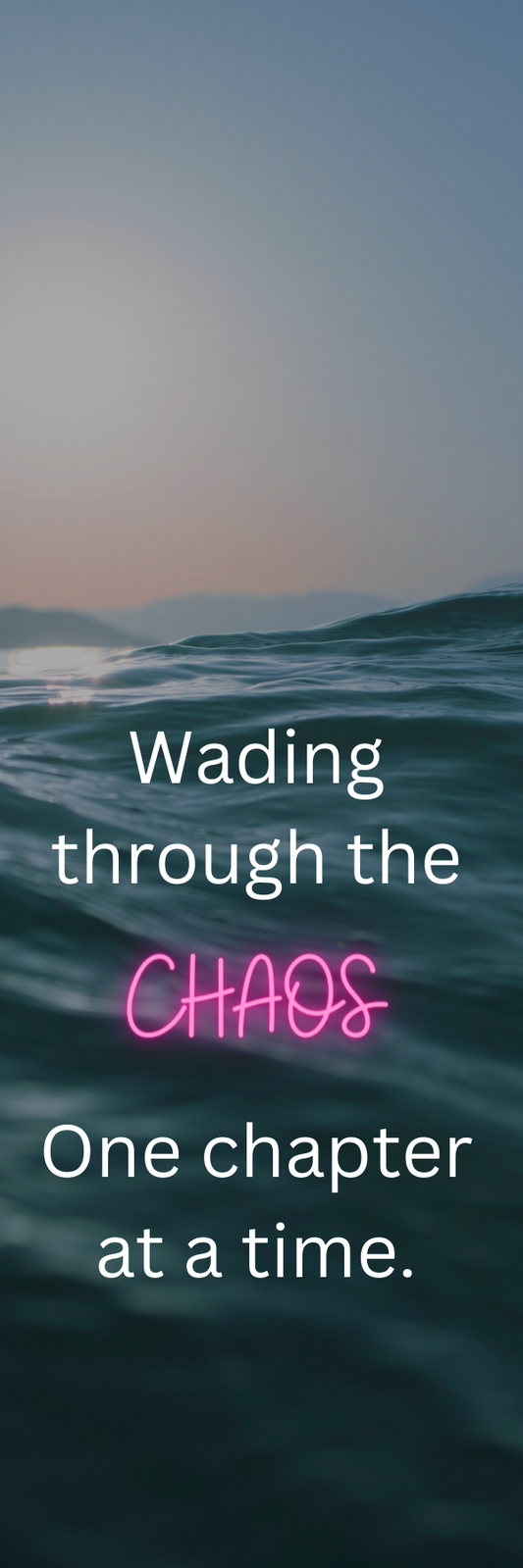 Wading Through Chaos Bookmark