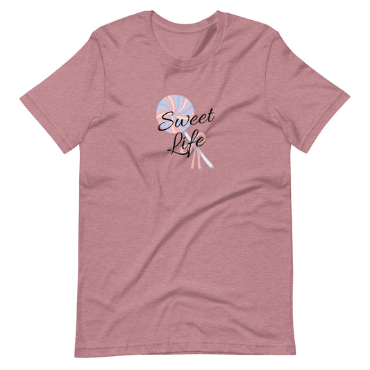 Sweet Life Unisex t-shirt